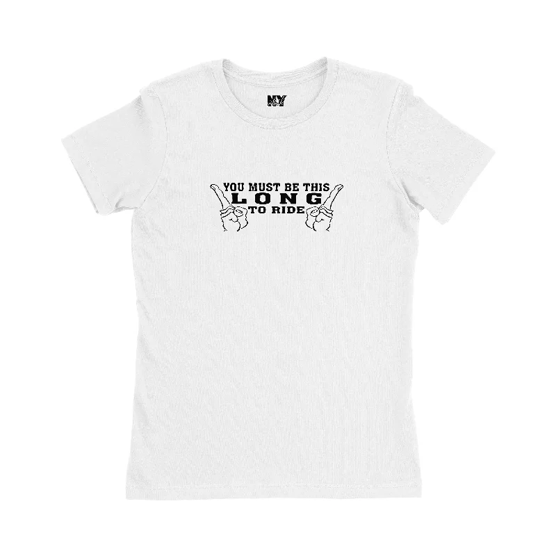 You Must Be This Long To Ride Shirt, Womens Tee Shirt-- Cotton Fabric Linen Fabric Terry Fabric