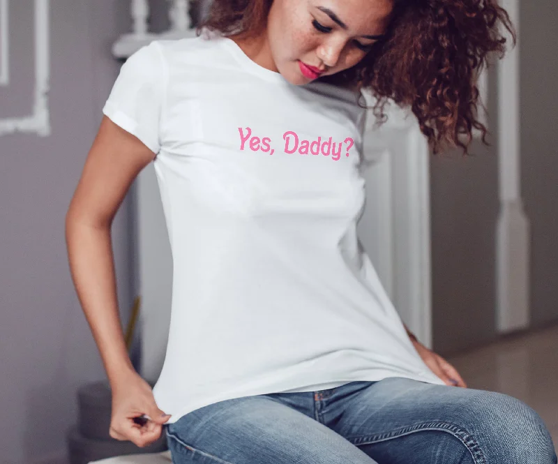 Yes Daddy? Shirt DDLG Clothing Sexy Slutty Cute Funny Submissive Naughty Bachelorette Party Gag Gift DDLG Womens Tee Shirt-- Zippered Front Buttoned Front Snap Front