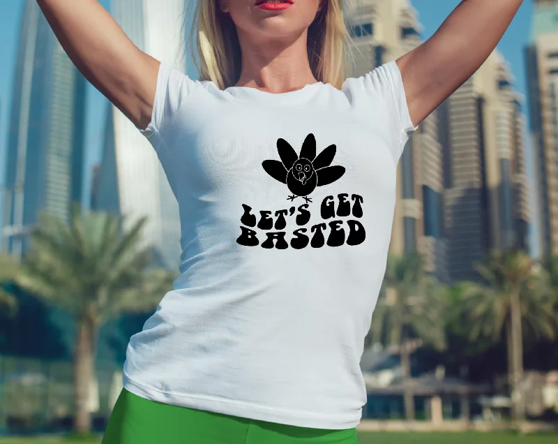 Lets Get Basted Thanksgiving Shirt, 420 Womens Tee Shirt-- Elasticated Padded Insulated