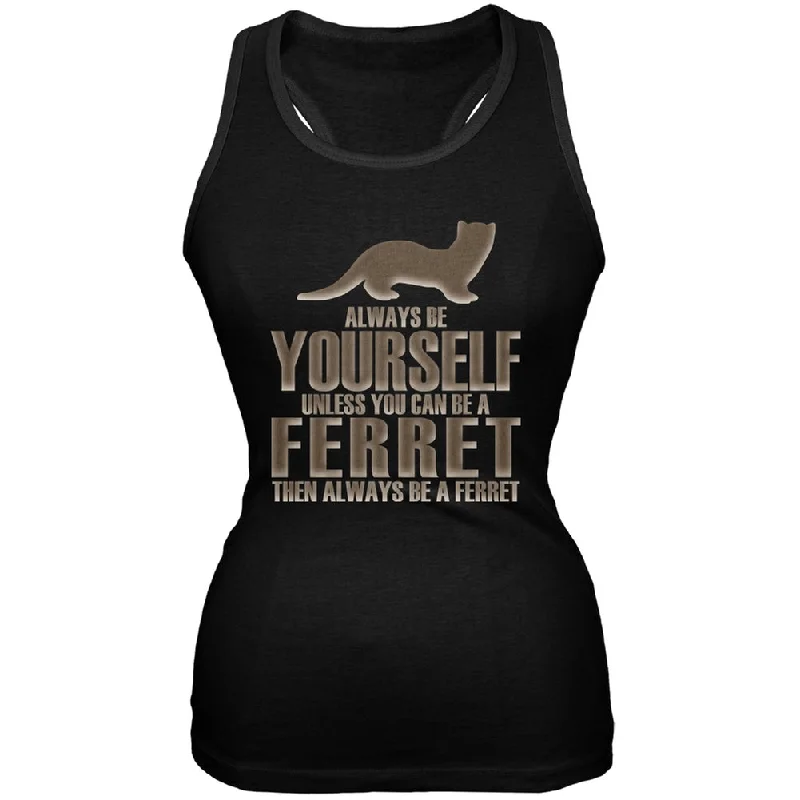 Always Be Yourself Ferret Black Juniors Soft Tank Top cutout tank top