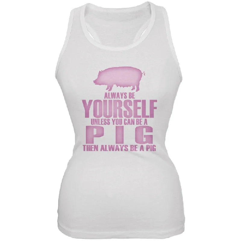 Always Be Yourself Pig White Juniors Soft Tank Top flowy tank top