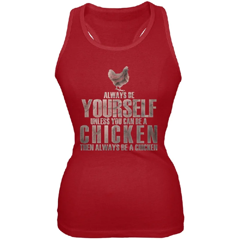 Always Be Yourself Chicken Red Juniors Soft Tank Top crossback tank top