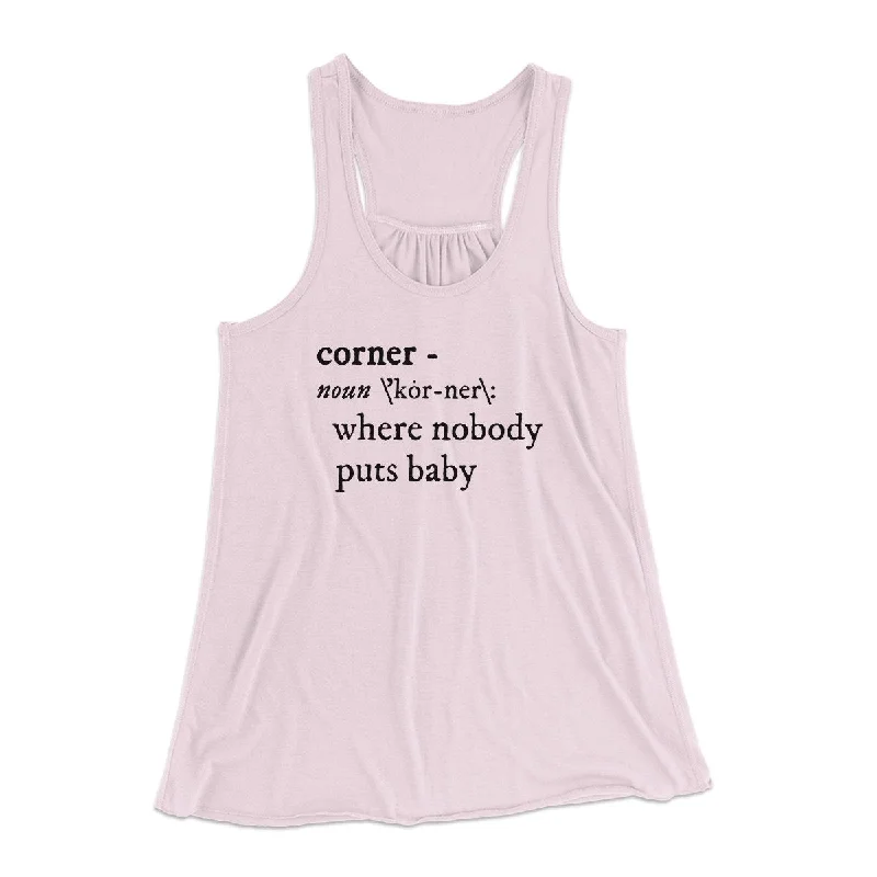 Nobody Puts Baby In A Corner Women's Flowey Tank Top graphic tank top