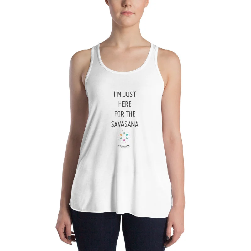 I'm just here for the savasana- Women's Flowy Racerback Tank slim fit tank